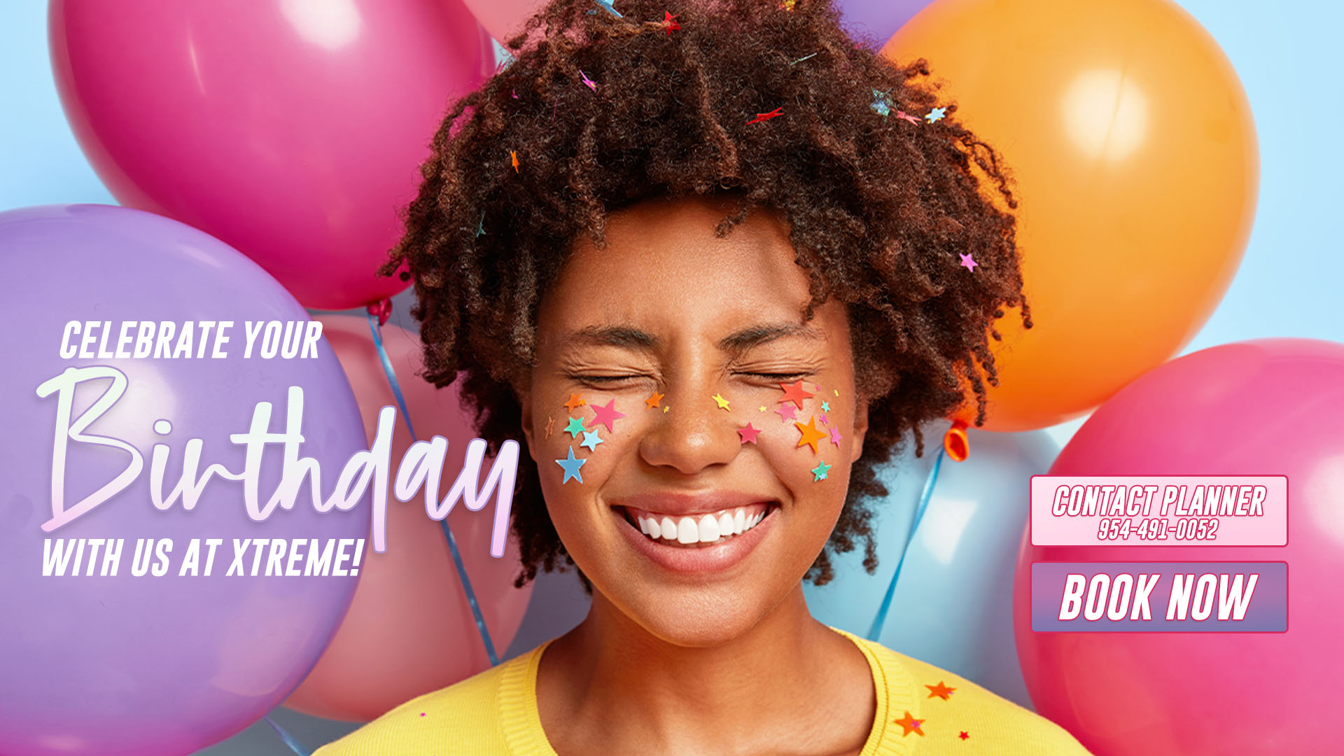 Celebrate your birthday with us at Xtreme. Contact a planner to hear about our fun activities for you and your loved ones!