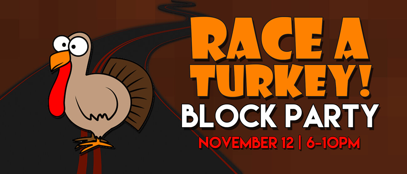 Race A Turkey Block Party