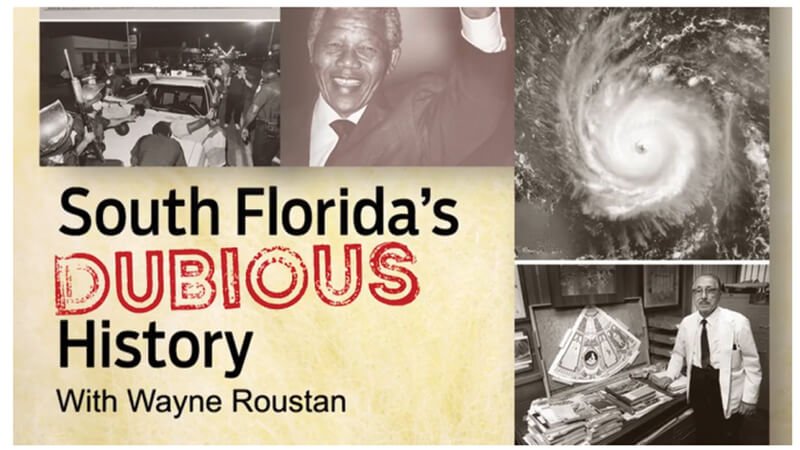 South Florida’s Dubious History – October 15, 2015