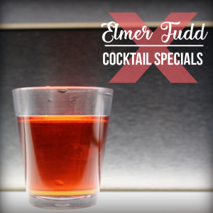 Elmer Fudd Shot April Drink Special