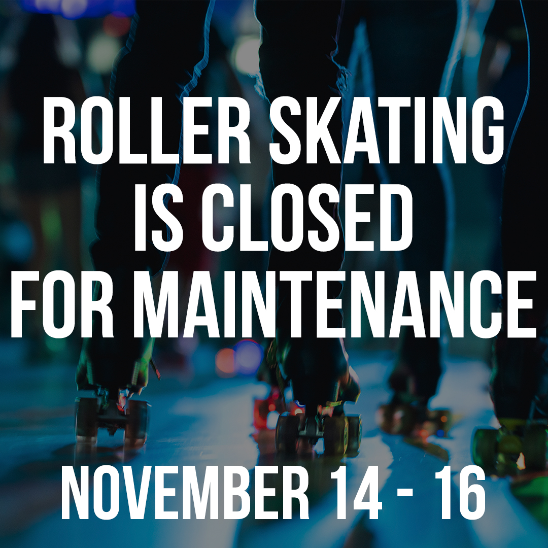 Public Notice - Skating closed for maintenance